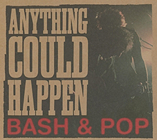 Bash & Pop – Anything Could Happen LP - zum Schließen ins Bild klicken