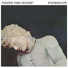 Fucked Up - Paper The House 7" - Click Image to Close