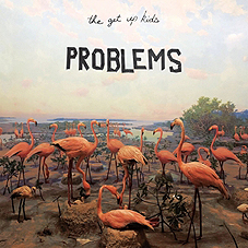 Get Up Kids – Problems LP - zum Schließen ins Bild klicken