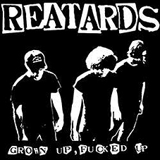 Reatards - Grown Up Fucked Up LP - zum Schließen ins Bild klicken